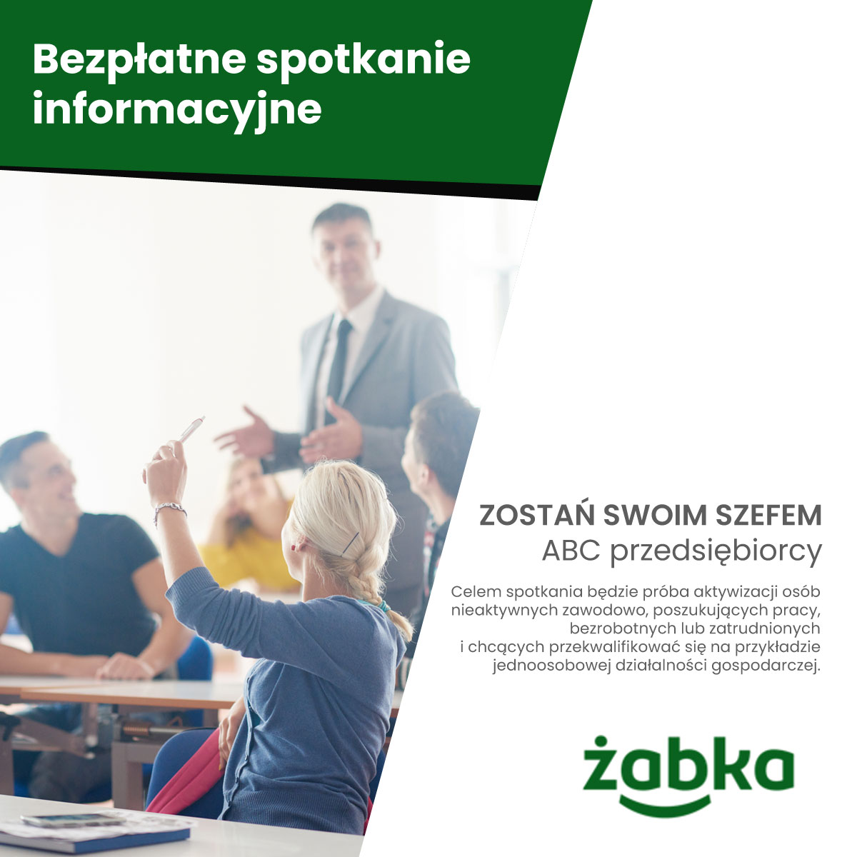 baner z napisem Celem spotkania będzie próba aktywizacji osób nieaktywnych zawodowo, poszukujących pracy, bezrobotnych lub zatrudnionych i chcących przekwalifikować się na przykładzie jednoosobowej działalności gospodarczej.