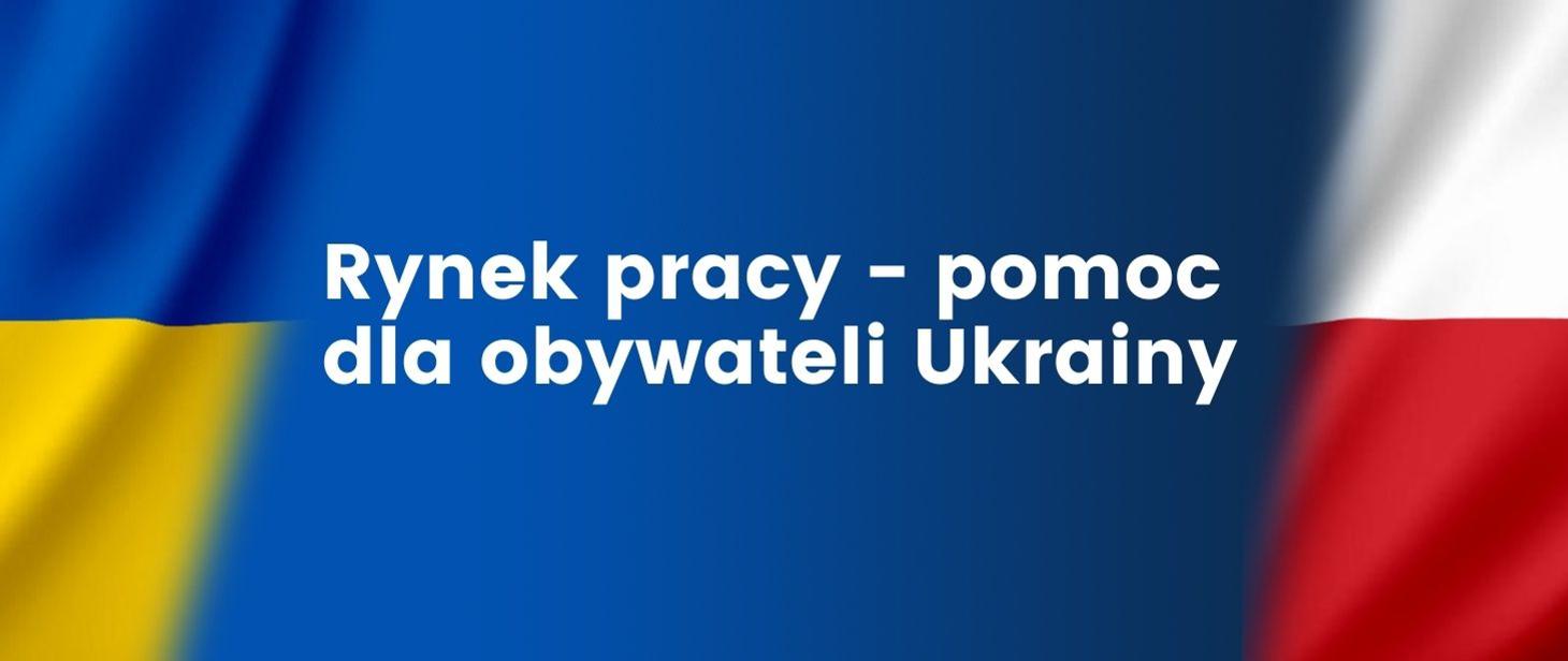 Rynek pracy - pomoc dla obywateli Ukrainy