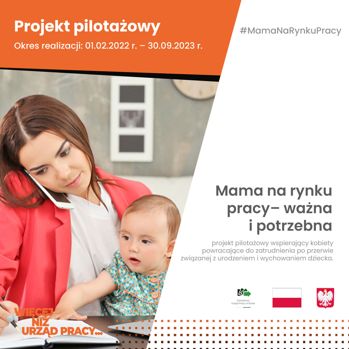 obraz z napisem Mama na rynku pracy– ważna i potrzebna projekt pilotażowy wspierający kobiety powracające do zatrudnienia po przerwie związanej z urodzeniem i wychowaniem dziecka.