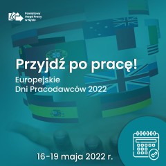 Zdjęcie artykułu Europejskie Dni Pracodawców 2022  - Przyjdź po pracę!