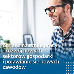Zdjęcie artykułu Zmiana na rynku pracy - rozwój nowych sektorów gospodarki i pojawianie się nowych zawodów
