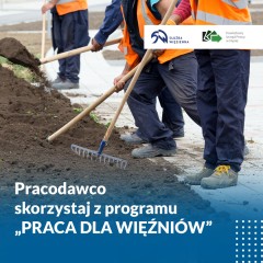 Zdjęcie artykułu Pracodawco skorzystaj z programu „PRACA DLA WIĘŹNIÓW”